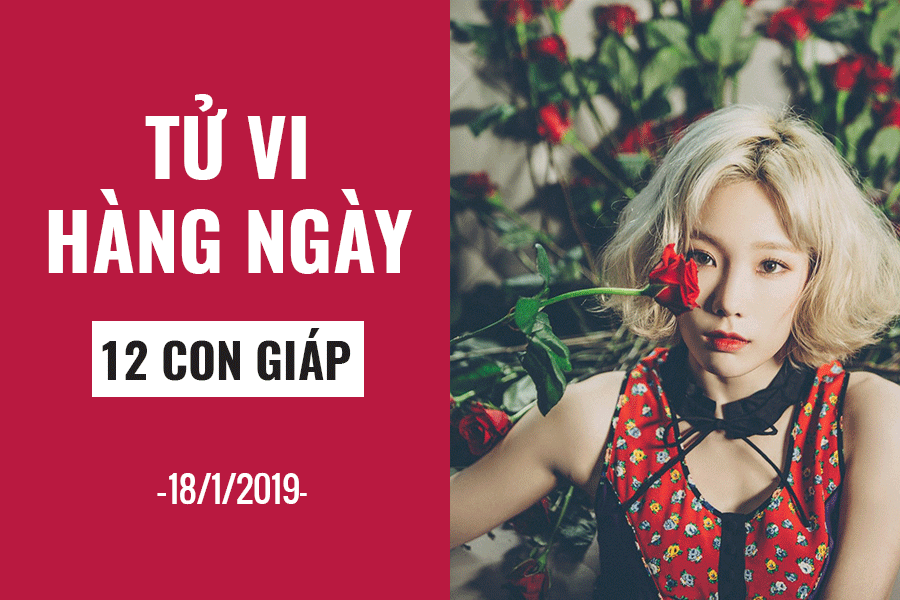 Tử vi hàng ngày (18/1/2019): 6 điều nên và không nên của 12 con giáp